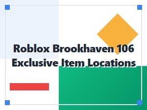 Find Exclusive Items in Brookhaven Rp 106
