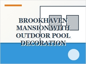 Custom Brookhaven Mansions with Poolside Designs