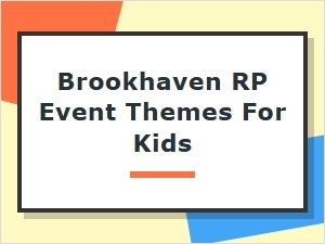 Brookhaven Roleplay Events for Children